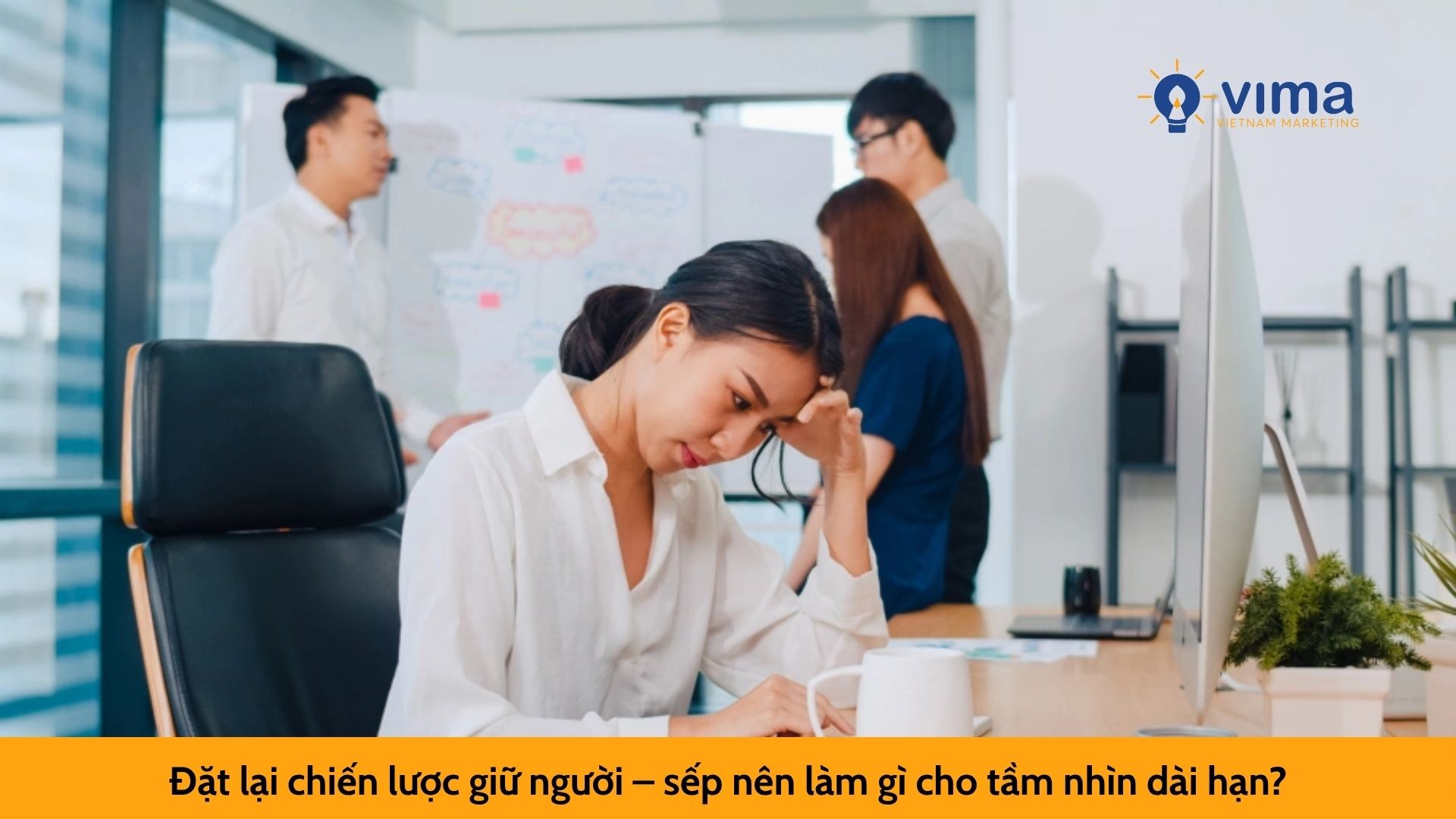 Đặt lại chiến lược giữ người – sếp nên làm gì cho tầm nhìn dài hạn?